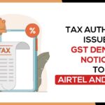 Tax Authority Issues GST Demand Notices to Airtel and SBI Life