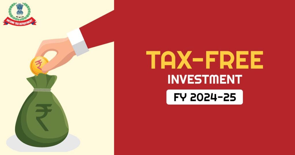 Tax Free Investment FY 2024-25