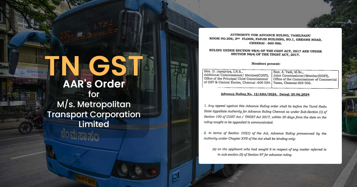 TN GST AAR's Order for M/s. Metropolitan Transport Corporation Limited