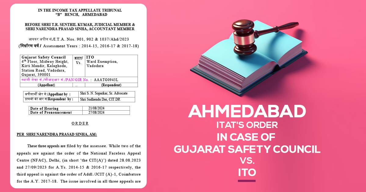 Ahmedabad ITAT's Order in Case of Gujarat Safety Council Vs. ITO