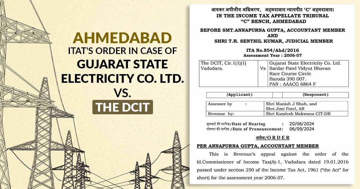 Ahmedabad ITAT's Order in Case of Gujarat State Electricity Co. Ltd. Vs. The DCIT