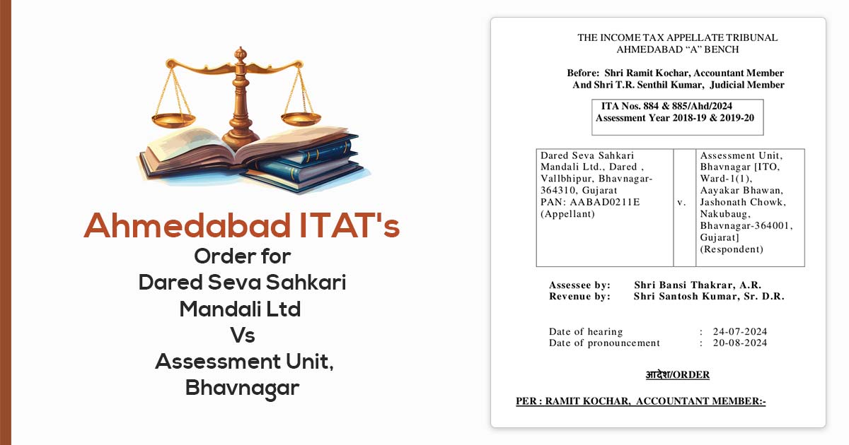 Ahmedabad ITAT's Order for Dared Seva Sahkari Mandali Ltd Vs Assessment Unit, Bhavnagar