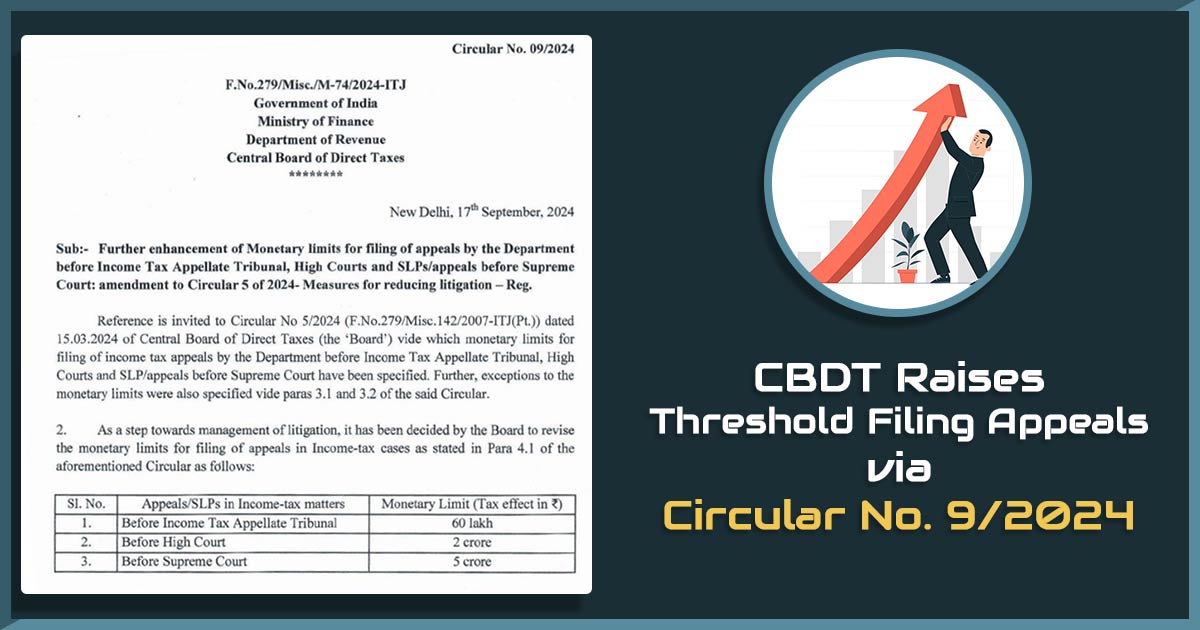 CBDT Raises Threshold Filing Appeals via Circular No. 9/2024