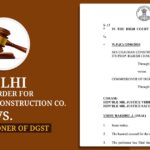 Delhi HC's Order for M/S Chauhan Construction Co. Vs. Commissioner of DGST