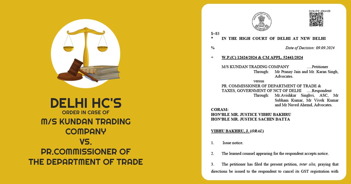 Delhi HC's Order in Case of M/s Kundan Trading Company Vs. PR.Commissioner of the Department of Trade