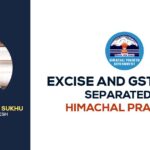 Excise and GST Wings Separated in Himachal Pradesh