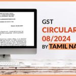 GST Circular No. 08/2024 By Tamil Nadu Govt