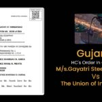 Gujarat HC's Order In Case of M/s.Gayatri Steel Company Vs The Union of India & Ors