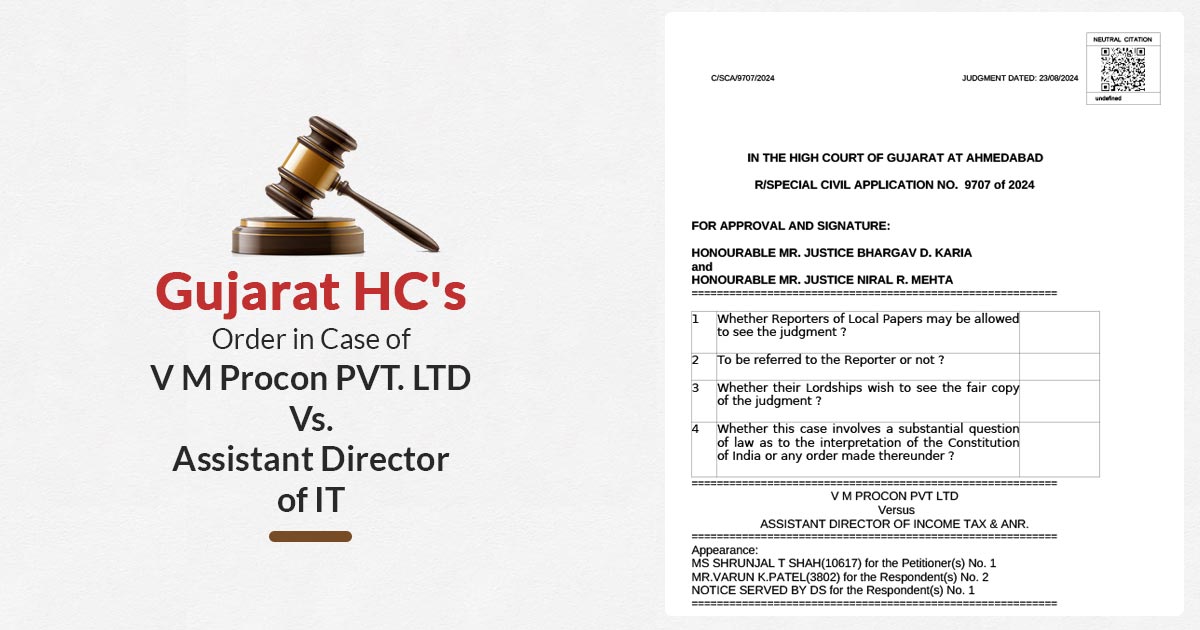 Gujarat HC's Order in Case of V M Procon PVT. LTD Vs. Assistant Director of IT