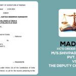 Madras HC's Order In Case of M/s.Shivpad Engineers Pvt. Ltd vs. The Deputy Commissioner (ST)