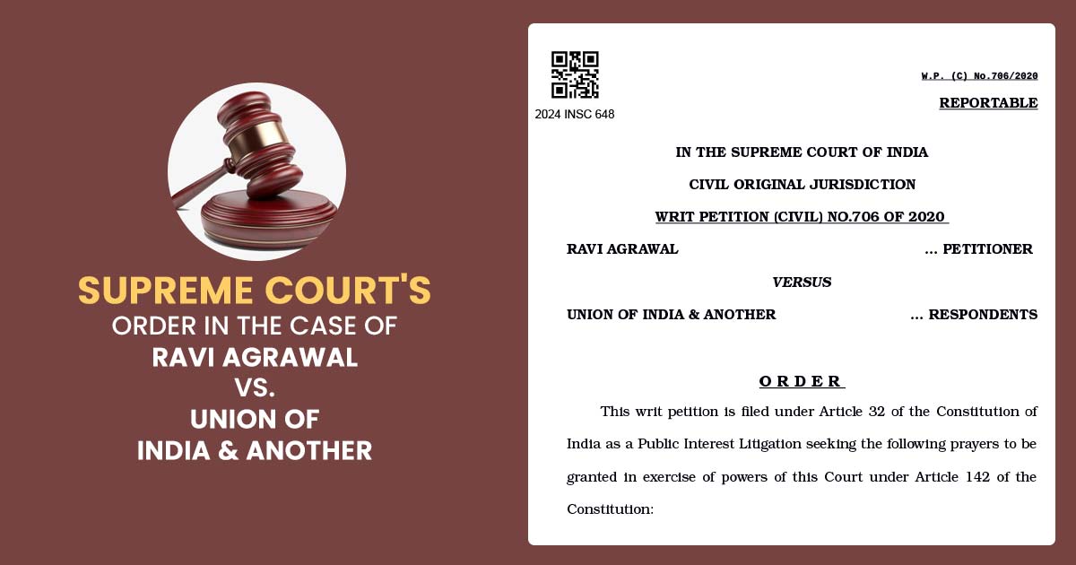 Supreme Court's Order in the Case of Ravi Agrawal Vs. Union of India & Another