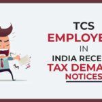 TCS Employees in India Receive Tax Demand Notices