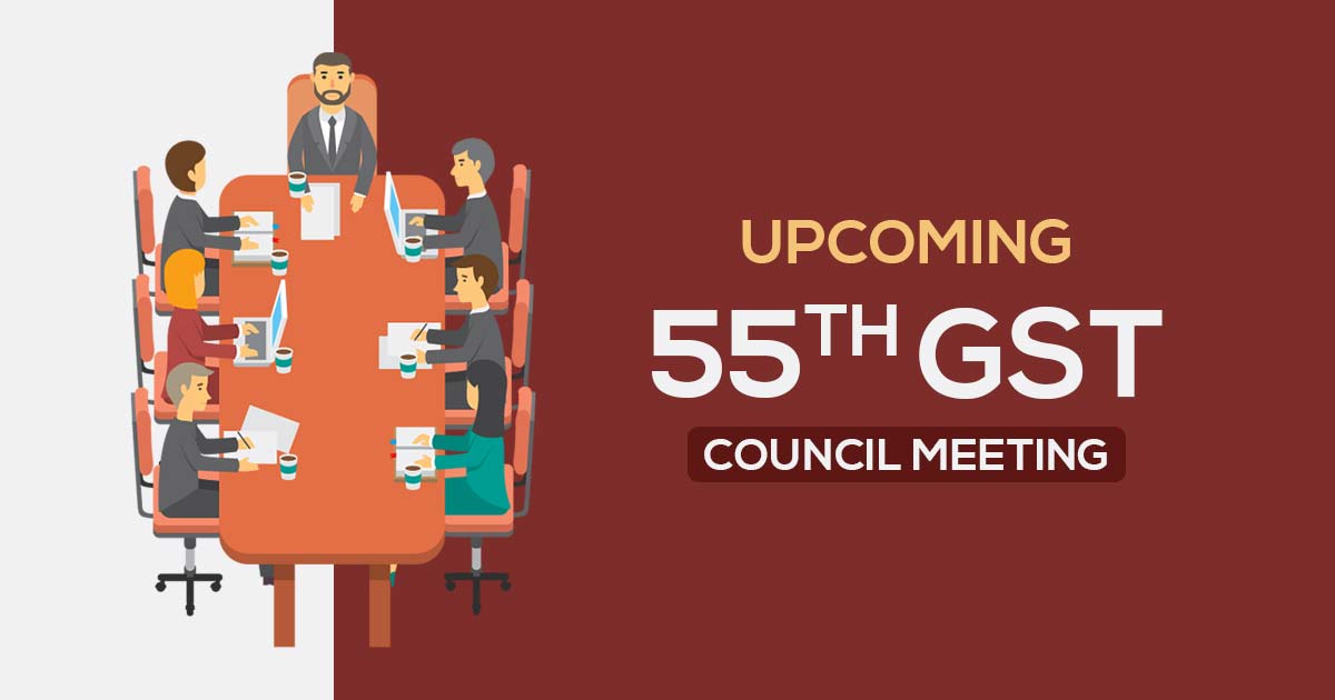 Upcoming 55th GST Council Meeting