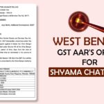 West Bengal GST AAR's Order for Shyama Chatterjee