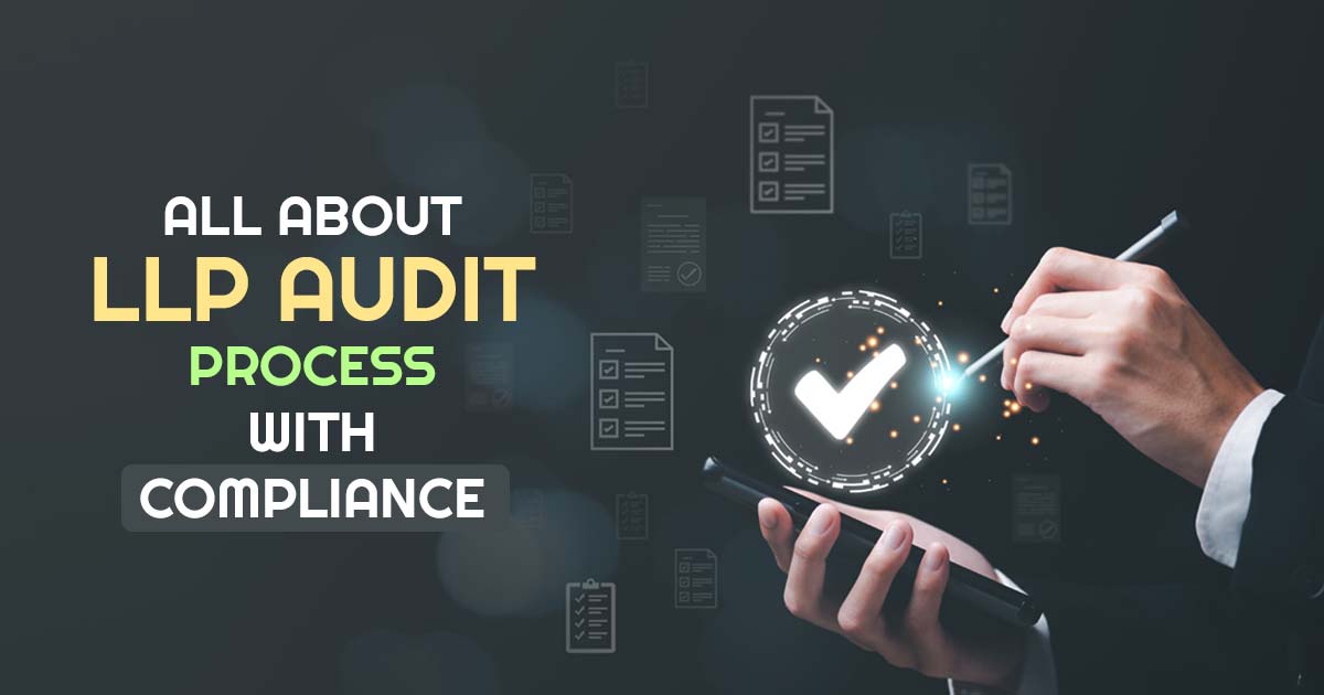 All About LLP Audit Process with Compliance