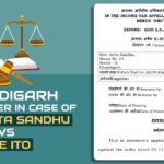 Chandigarh ITAT's Order In Case of Smt. Anita Sandhu vs The ITO