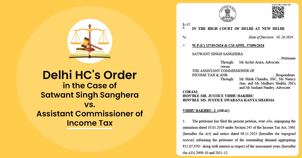 Delhi HC's Order in the Case of Satwant Singh Sanghera vs. Assistant Commissioner of Income Tax