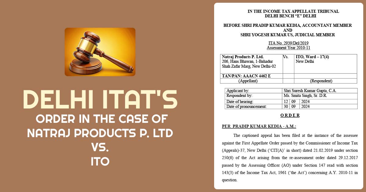 Delhi ITAT's Order In the Case of Natraj Products P. Ltd Vs. ITO