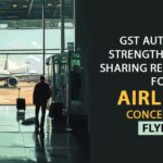 GST Authority Strengthens Data Sharing Regulations for Airlines Concerning Flyers