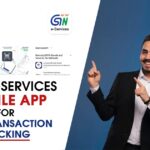 GSTN e-Services Mobile App for Easy Transaction Tracking