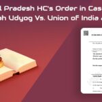 Himachal Pradesh HC's Order in Case of M/s Kundlas Loh Udyog Vs. Union of India and others