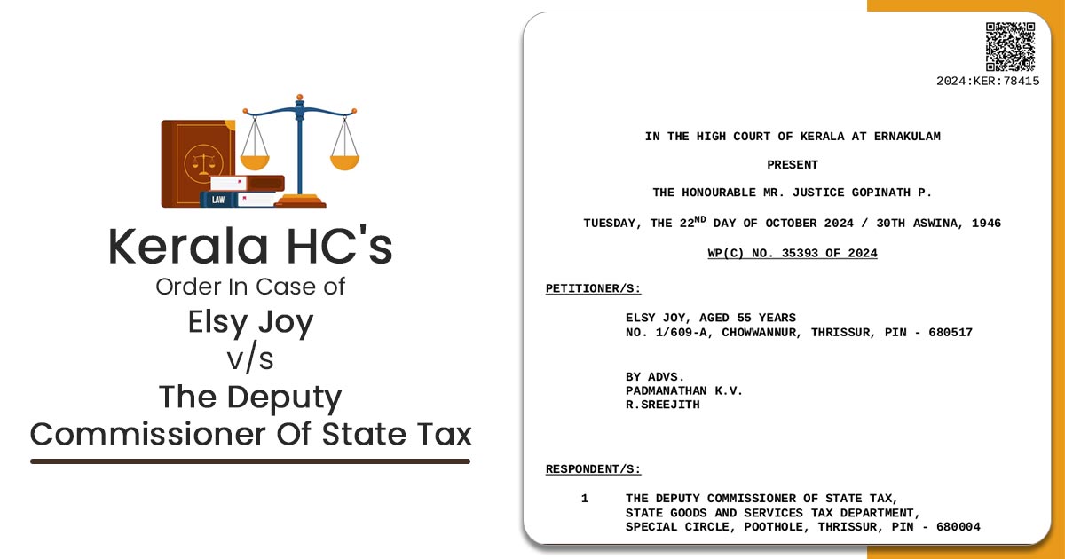 Kerala HC's Order In Case of Elsy Joy vs. The Deputy Commissioner Of State Tax