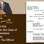 Kerala HC's Order in the Case of K.T. Saidalavi vs. The State Tax Officer