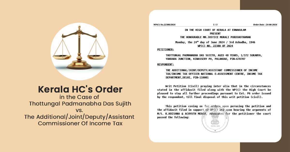 Kerala HC's Order in the Case of Thottungal Padmanabha Das Sujith vs. The Additional/Joint/Deputy/Assistant Commissioner Of Income Tax