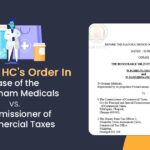 Madras HC's Order In Case of the Tv. Sornam Medicals vs. Commissioner of Commercial Taxes