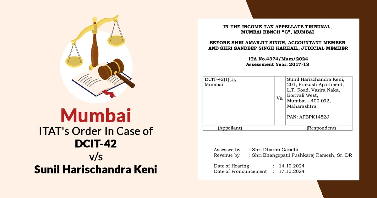 Mumbai ITAT's Order In Case of DCIT-42 vs. Sunil Harischandra Keni