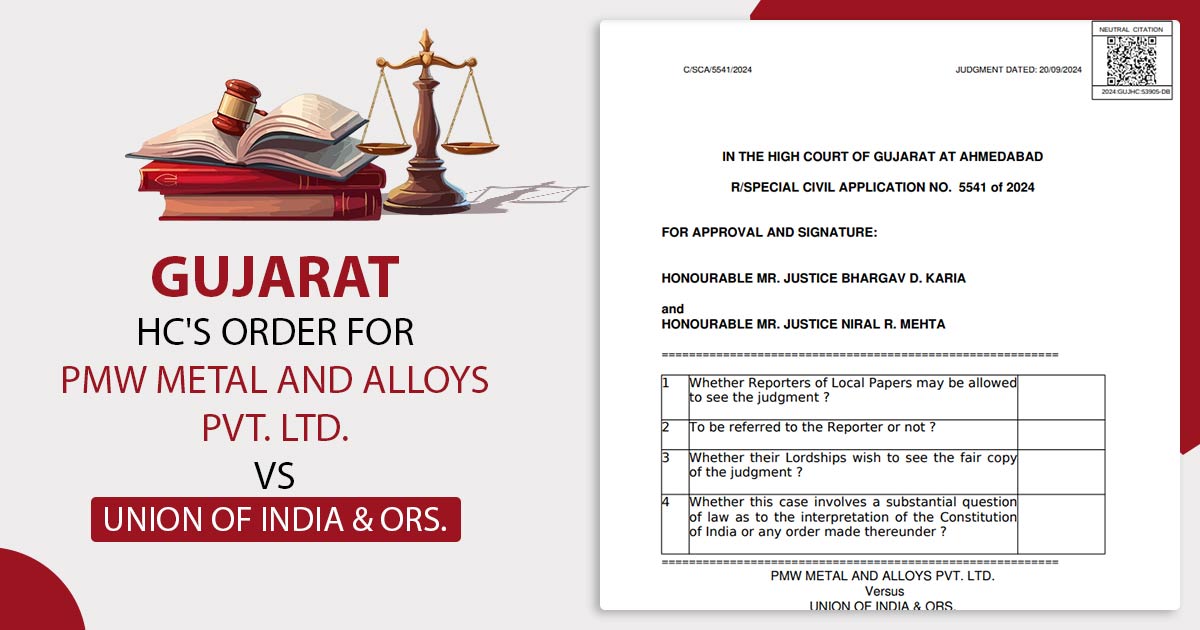 Gujarat HC's Order For PMW Metal and Alloys Pvt. Ltd. VS Union of India & Ors.