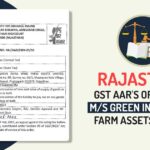 Rajasthan GST AAR's Order for M/s Green Infra Wind Farm Assets Limited