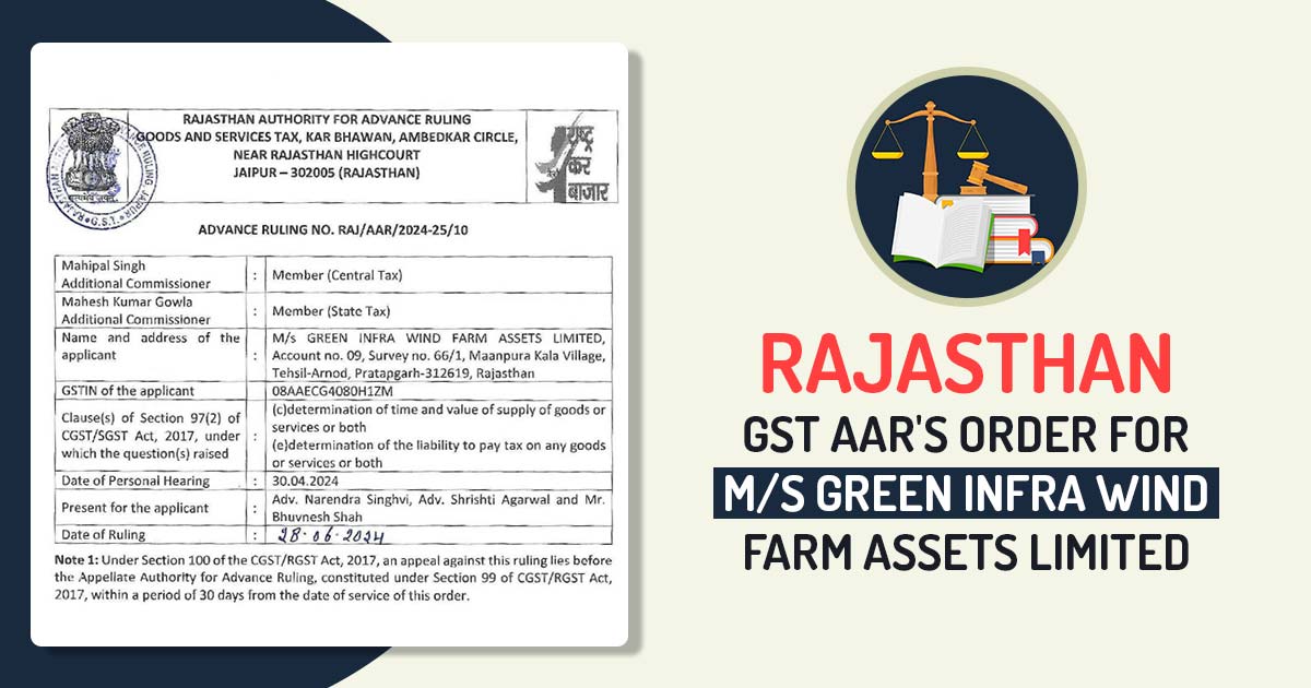 Rajasthan GST AAR's Order for M/s Green Infra Wind Farm Assets Limited