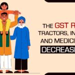 The GST Rate on Tractors, Insurance, and Medicines May Decrease Soon