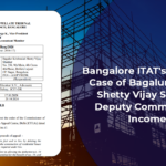 Bangalore ITAT's Order in The Case of Bagalur Krishnaiah Shetty Vijay Shanker vs. Deputy Commissioner of Income Tax