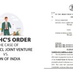 Delhi HC's Order In the Case of M/s HCC VCCL Joint Venture vs. Union of India