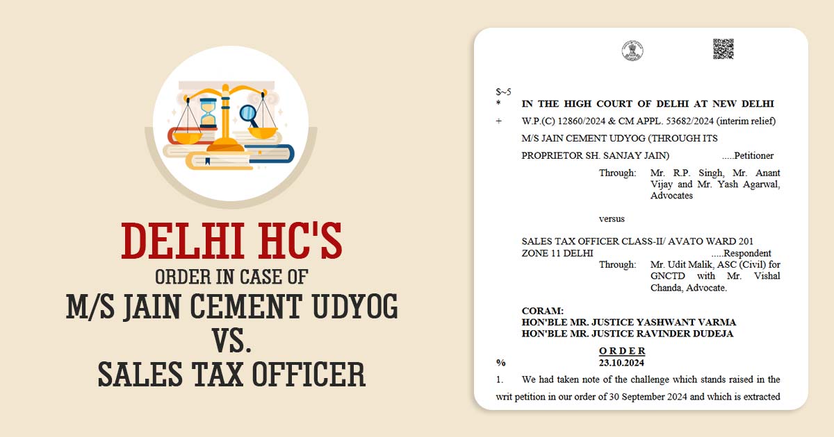 Delhi HC's Order In Case of M/s Jain Cement Udyog vs. Sales Tax Officer