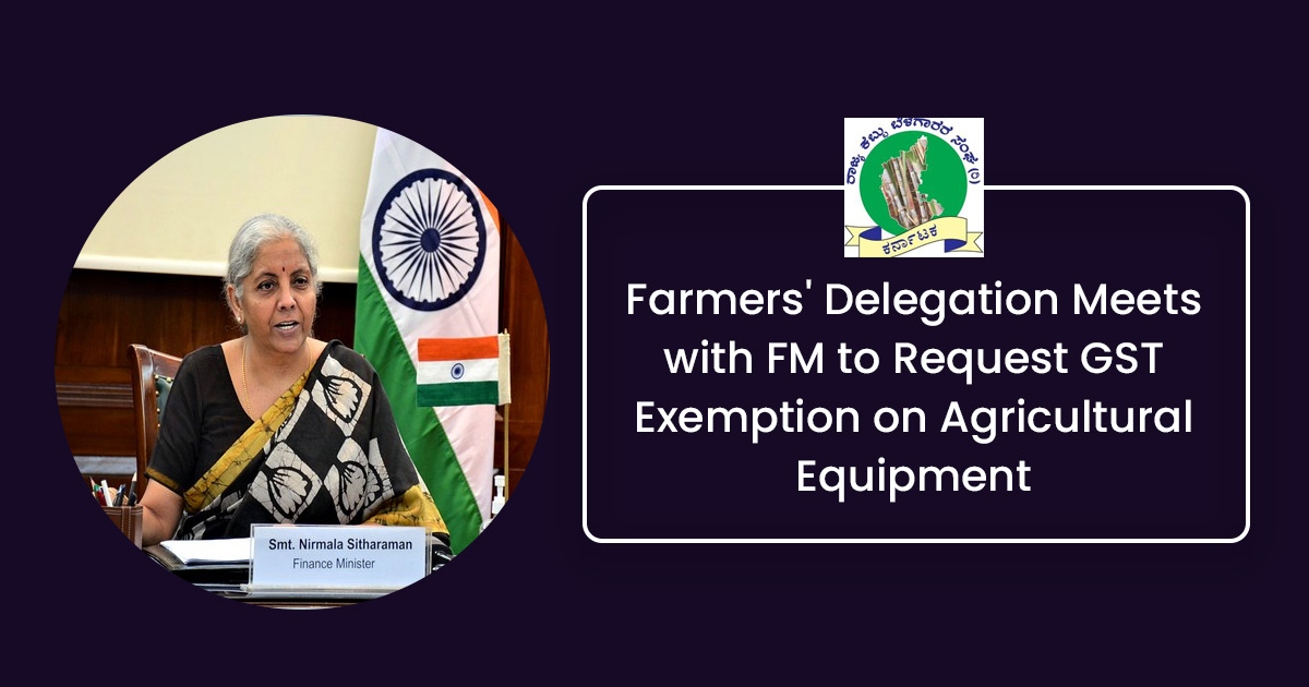 Farmers' Delegation Meets with FM to Request GST Exemption on Agricultural Equipment