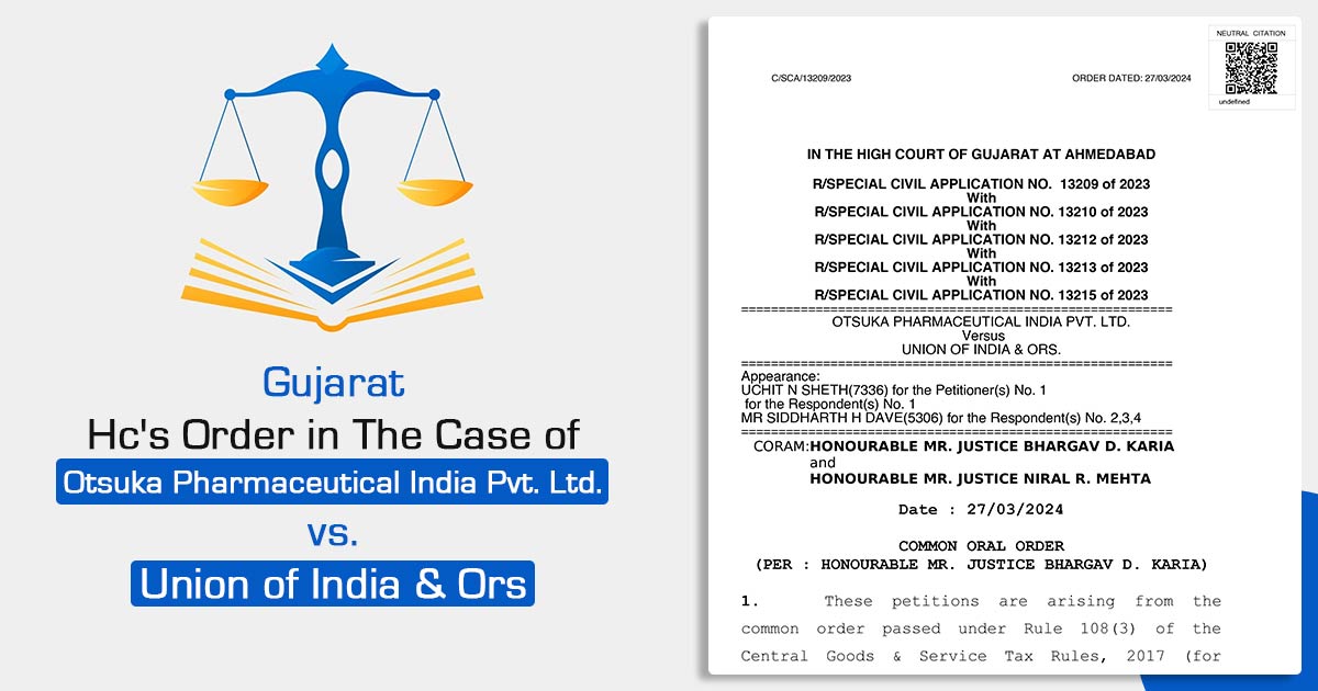 Gujarat Hc's Order in The Case of Otsuka Pharmaceutical India Pvt. Ltd. vs. Union of India & Ors