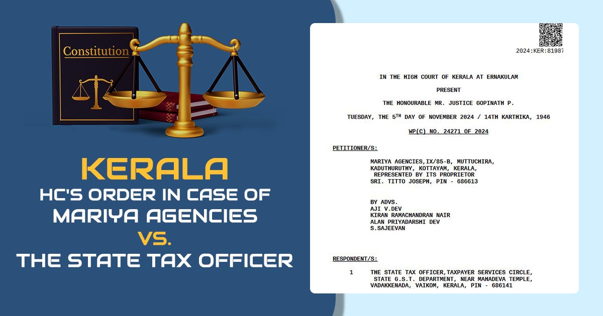 Kerala HC's Order In Case of Mariya Agencies vs. the State Tax Officer