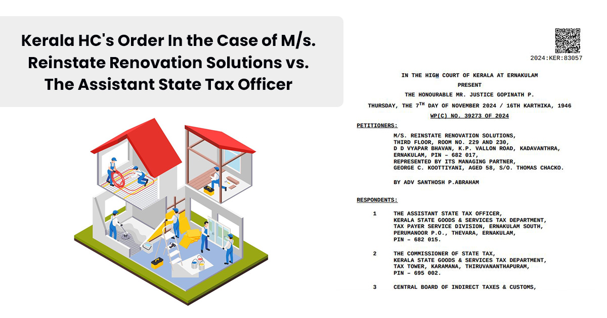 Kerala HC's Order In the Case of M/s. Reinstate Renovation Solutions vs. The Assistant State Tax Officer