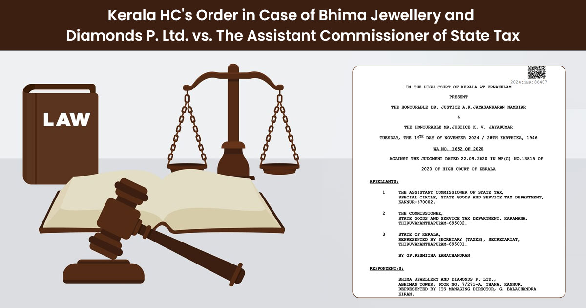 Kerala HC's Order in Case of Bhima Jewellery and Diamonds P. Ltd. vs. The Assistant Commissioner of State Tax