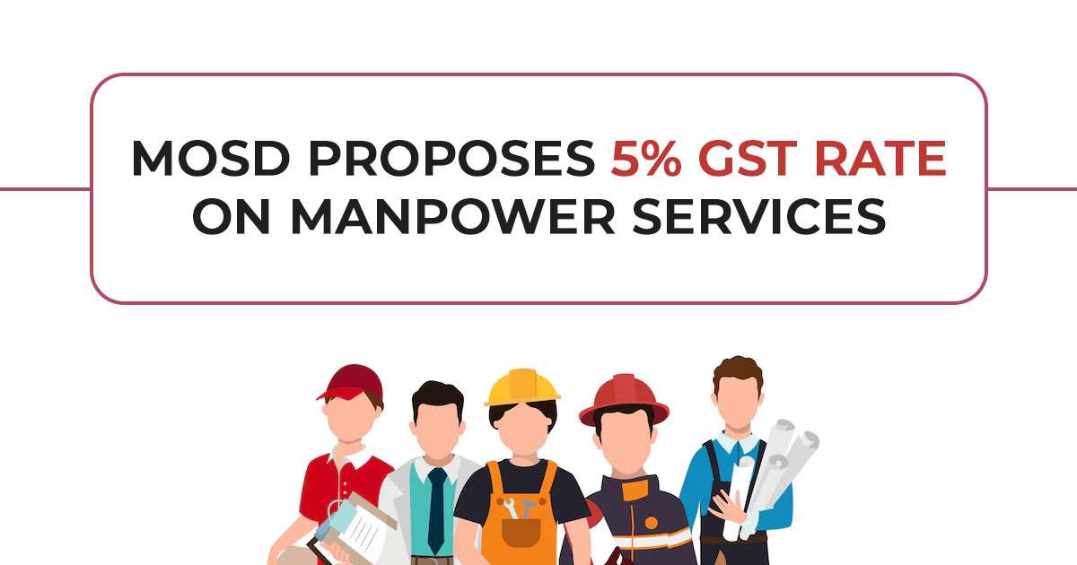 MoSD Proposes 5% GST Rate on Manpower Services