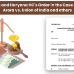 Punjab and Haryana HC's Order in the Case of Anju Arora vs. Union of India and others