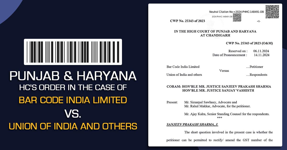 Punjab & Haryana HC's Order in the Case of Bar Code India Limited vs. Union of India and others