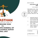 Rajasthan HC's Order in Case of M/s Sunshine Exim vs. Directorate General Of GST Intelligence Jaipur Zonal Unit