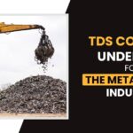 TDS Concept Under GST for the Metal Scrap Industry