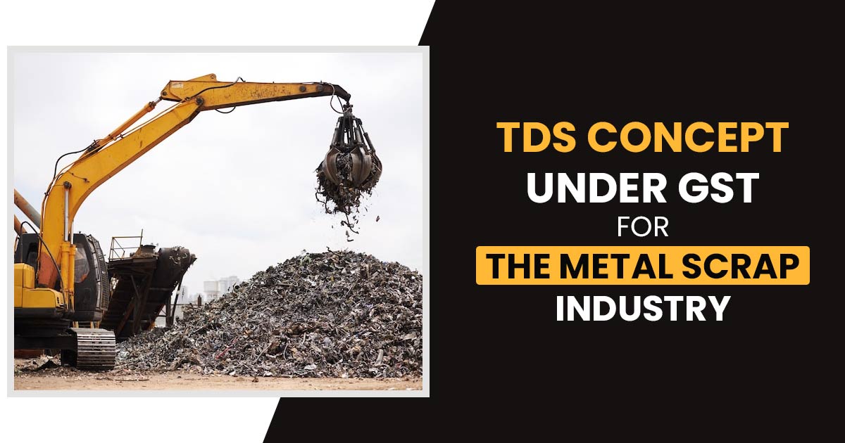 TDS Concept Under GST for the Metal Scrap Industry