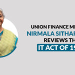 Union Finance Minister Nirmala Sitharaman Reviews the IT Act of 1961