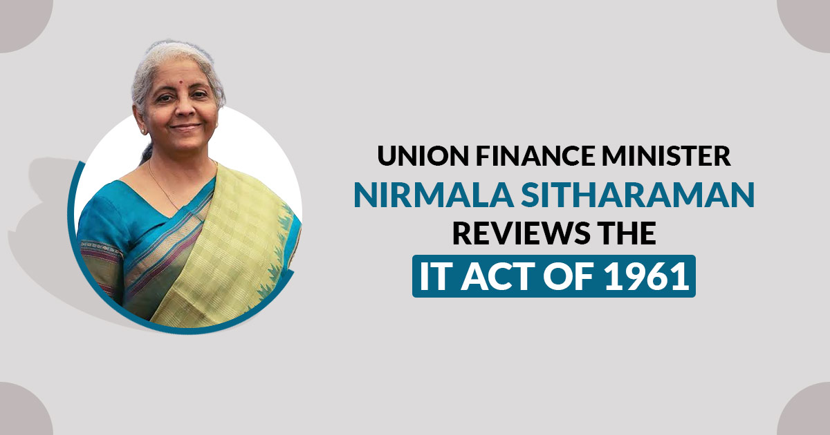 Union Finance Minister Nirmala Sitharaman Reviews the IT Act of 1961